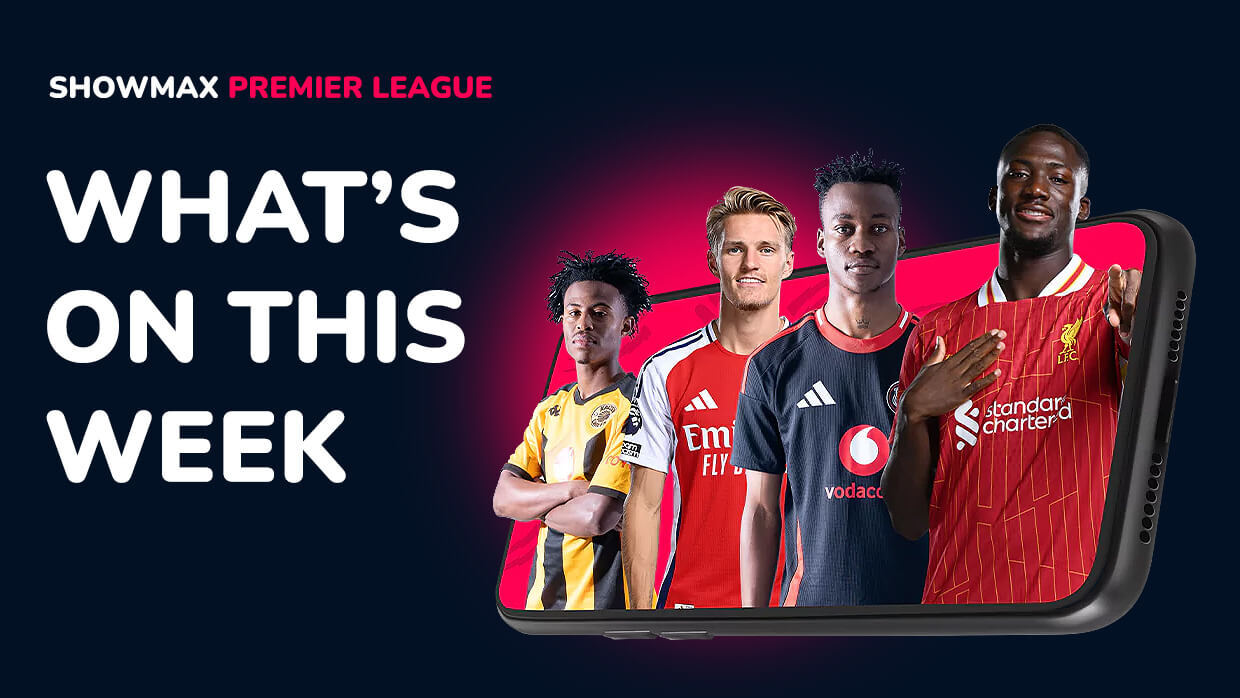 Showmax Premier League weekly watchlist: 1-7 July 2025